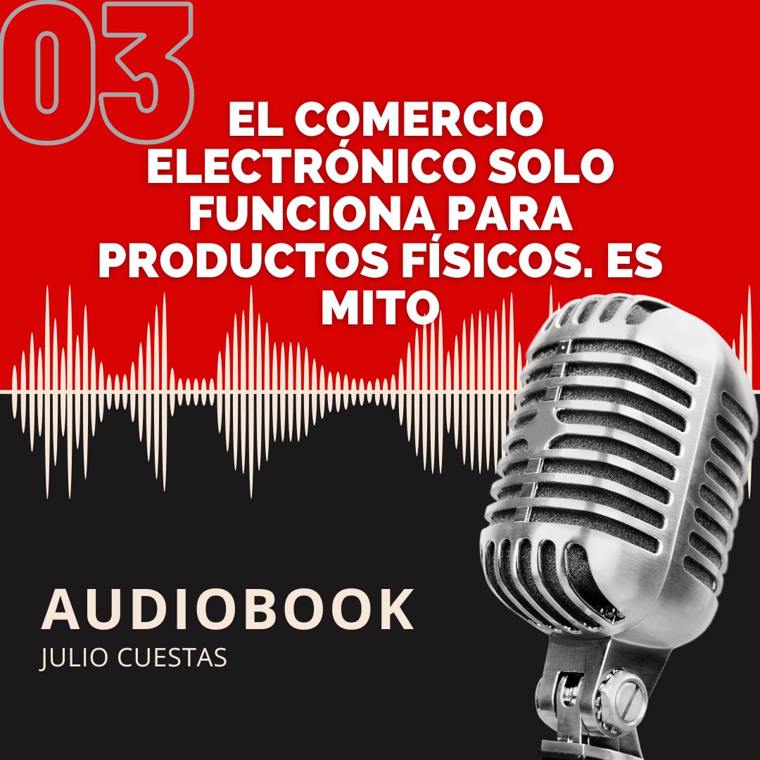 03. El comercio electrónico solo funciona para productos físicos. Es mito.